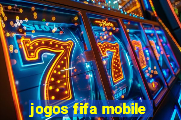 jogos fifa mobile